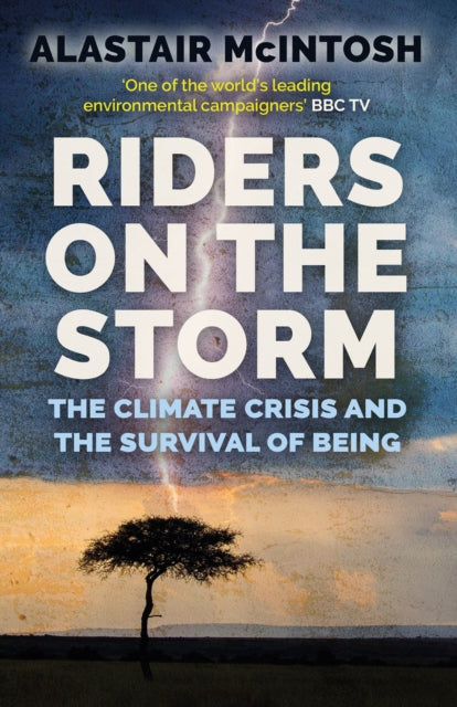 Riders on the Storm The Climate Crisis and the Survival of Being