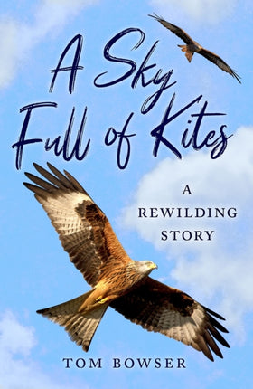 A Sky Full of Kites: A Rewilding Story