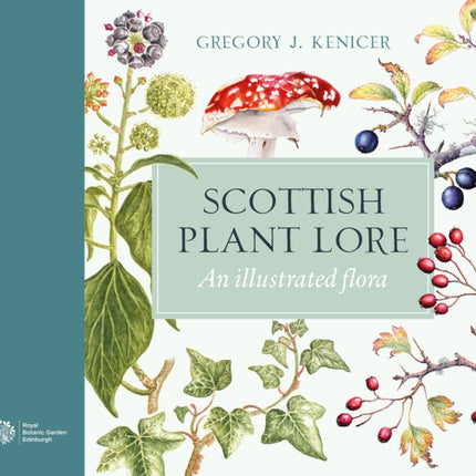 Scottish Plant Lore: An Illustrated Flora