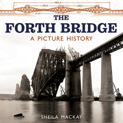 The Forth Bridge: A Picture History