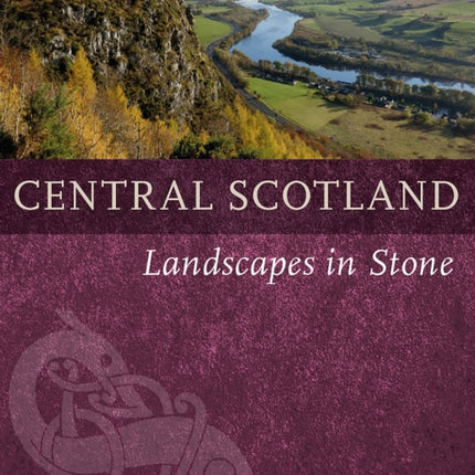 Central Scotland: Landscapes in Stone