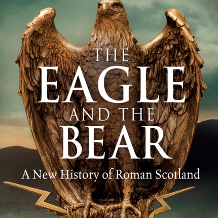 The Eagle and the Bear: A New History of Roman