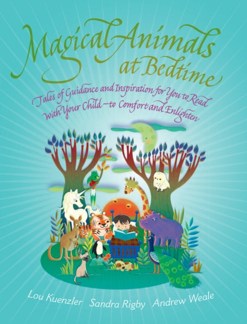 Magical Animals at Bedtime Tales of Joy and Inspiration for You to Read with Your Child