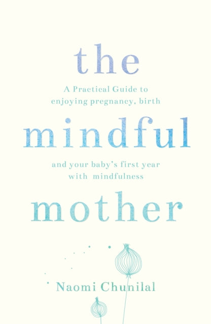 The Mindful Mother: A Practical and Spiritual