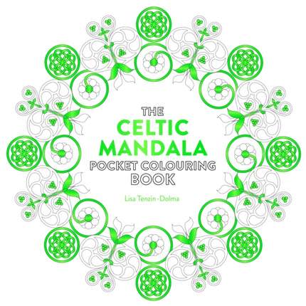 The Celtic Mandala Pocket Colouring Book: 26 Inspiring Designs for Mindful Meditation and Colouring