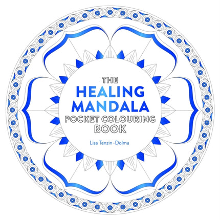 Healing Mandala Pocket Colouring Book: 26 Inspiring Designs for Mindful Meditation and Colouring