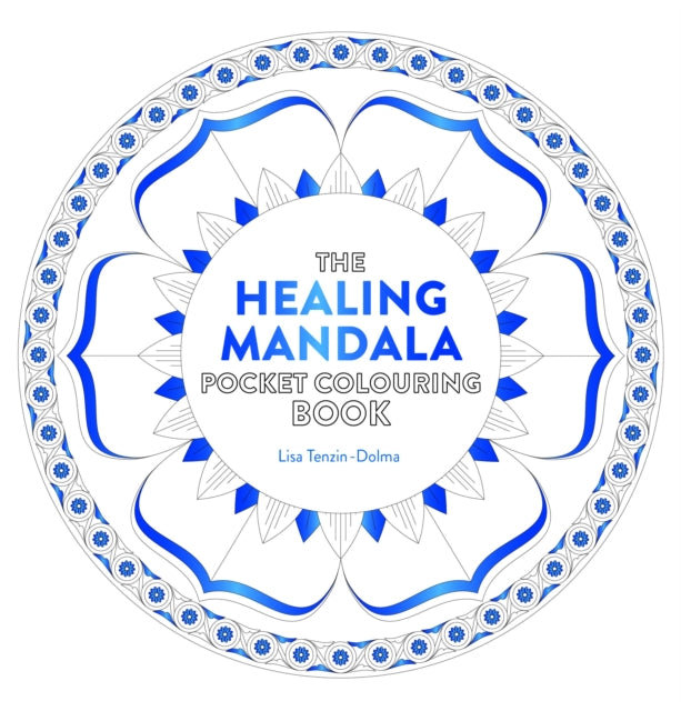 Healing Mandala Pocket Colouring Book: 26 Inspiring Designs for Mindful Meditation and Colouring