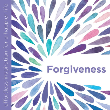 Forgiveness: Effortless Inspiration for a Happier