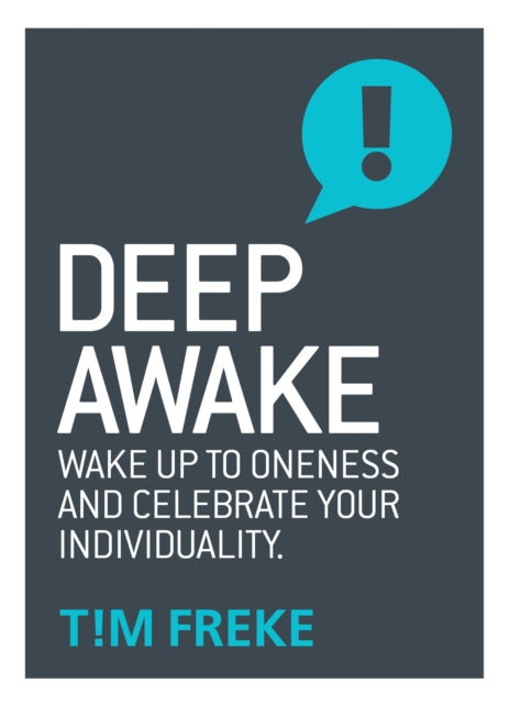 Deep Awake: Wake Up To Oneness and Celebrate Your Individuality