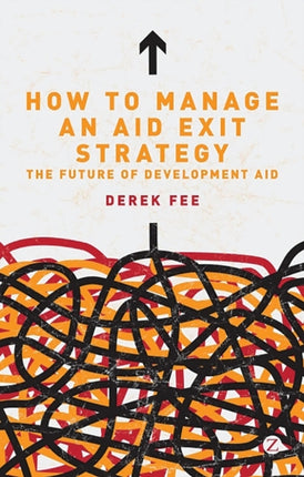 How to Manage an Aid Exit Strategy: The Future of Development Aid