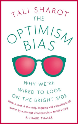 The Optimism Bias: Why we're wired to look on the bright side