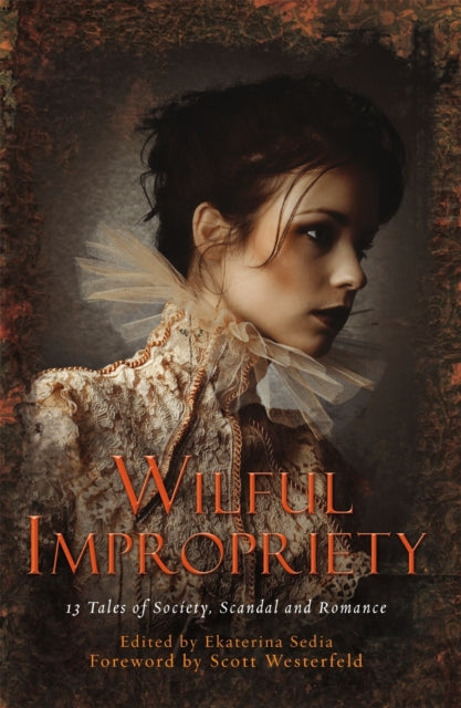 Wilful Impropriety: 13 Tales of Society and Scandal