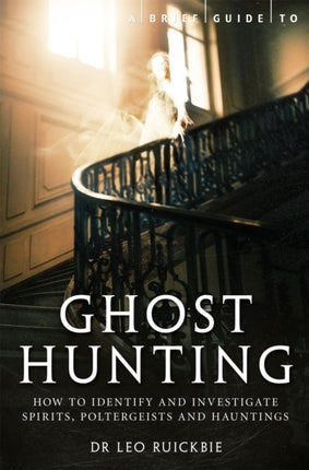 A Brief Guide to Ghost Hunting: How to