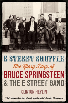 E Street Shuffle: The Glory Days of Bruce Springsteen and the E Street Band