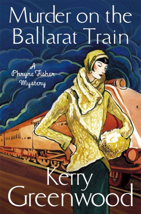 Murder on the Ballarat Train: Miss Phryne Fisher