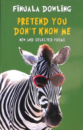 Pretend You Don’t Know Me: New and Selected Poems