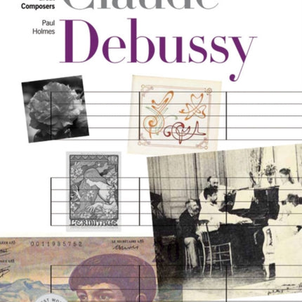 New Illustrated Lives of Great Composers: Claude Debussy