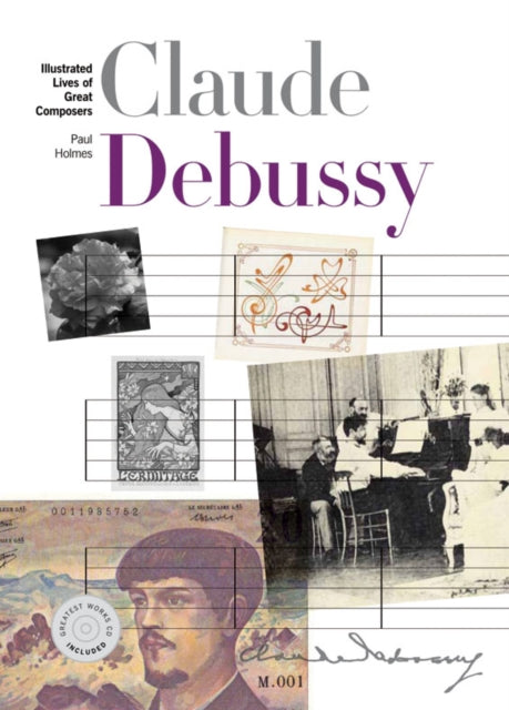 New Illustrated Lives of Great Composers: Claude Debussy