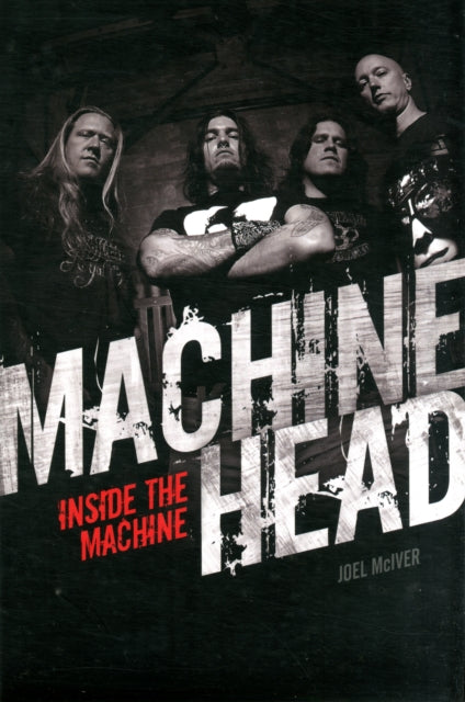 Machine Head: Inside The Machine