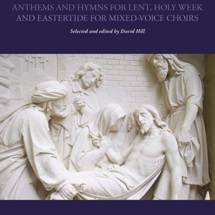 The Novello Book of Music for Lent & Easter: Anthems and Hymns for Lent, Holy Week, and Eastertide for Mixed-Voiced Choirs