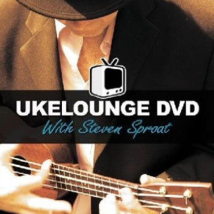 Ukelounge DVD With Steven Sproat