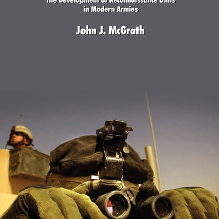 Scouts Out! The Development of Reconnaissance Units in Modern Armies