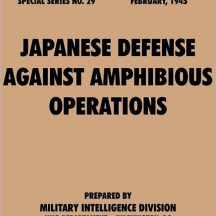 Japanese Defense Against Amphibious Operations (Special Series, No. 29)