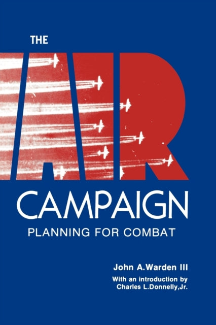 The Air Campaign: Planning for Combat