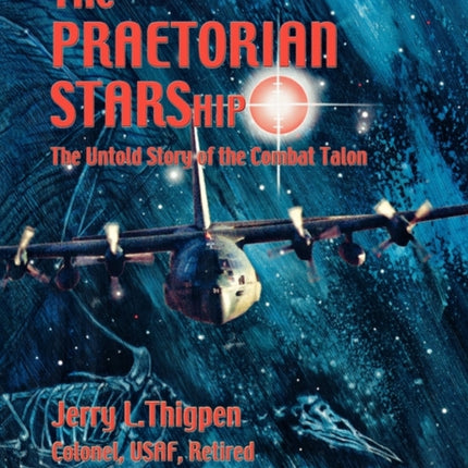 The Praetorian STARShip: The Untold Story of the Combat Talon