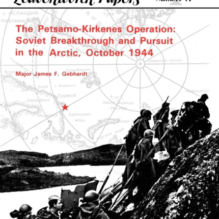The Petsamo-Kirkenes Operation: Soviet Breakthrough and Pursuit in the Arctic, October 1944