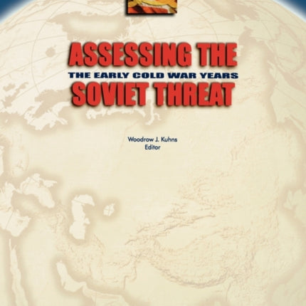 Assessing the Soviet Threat: The Early Cold War
