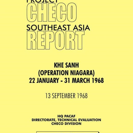 Project CHECO Southeast Asia Study: Khe Sanh (Operation NIAGARA) 22 January - 31 March 1968