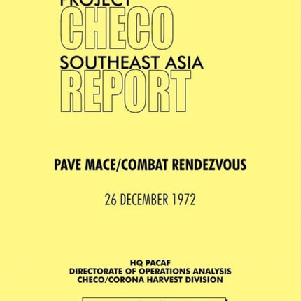 Project CHECO Southeast Asia Study: Pave Mace/Combat Rendezvous