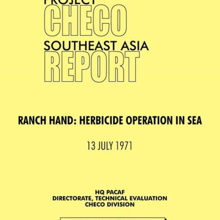 Project CHECO Southeast Asia Study: Ranch Hand: Herbicide Operations in SEA