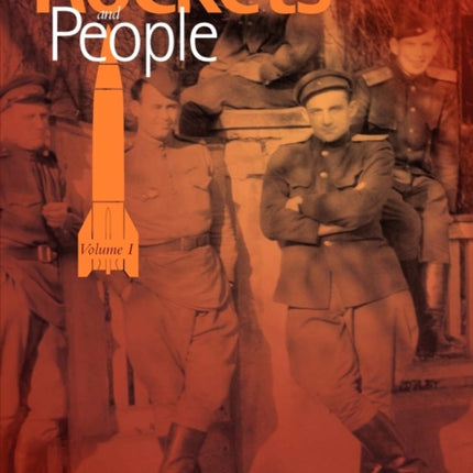 Rockets and People Volume I (NASA History Series. NASA SP-2005-4110)