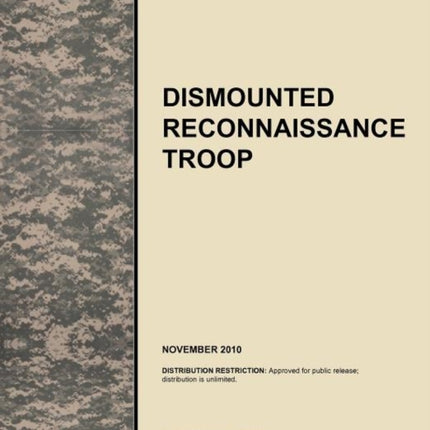 Dismounted Recconnaisance Troop: The Official U.S. Army Tactics, Techniques, and Procedures (ATTP) Manual 3.20-97 (November 2010)
