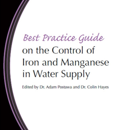 Best Practice Guide on the Control of Iron and Manganese in Water Supply