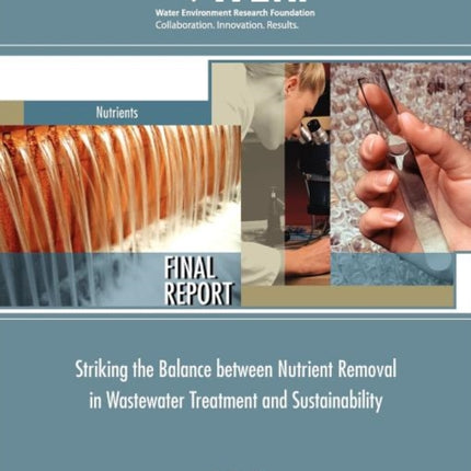 Striking the Balance between Nutrient Removal in Wastewater Treatment and Sustainability