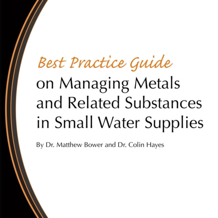 Best Practice Guide on the Management of Metals in Small Water Supplies