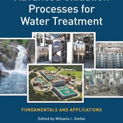 Advanced Oxidation Processes for Water Treatment: Fundamentals and Applications