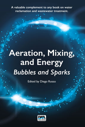 Aeration, Mixing, and Energy: Bubbles and Sparks