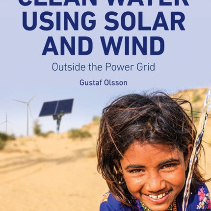 Clean Water Using Solar and Wind: Outside the Power Grid
