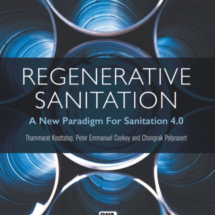 Regenerative Sanitation: A New Paradigm For Sanitation 4.0