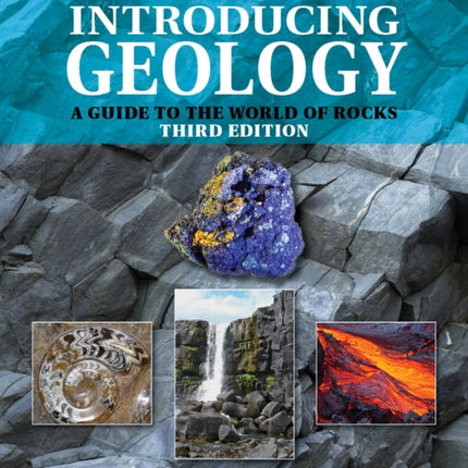 Introducing Geology: A Guide to the World of Rocks