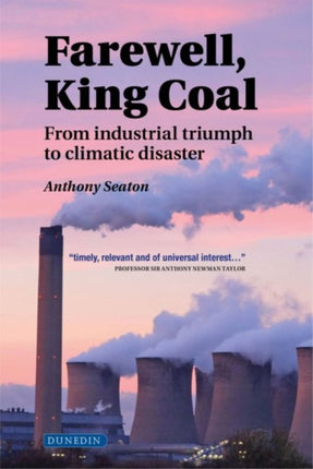 Farewell, King Coal: From Industrial Triumph to