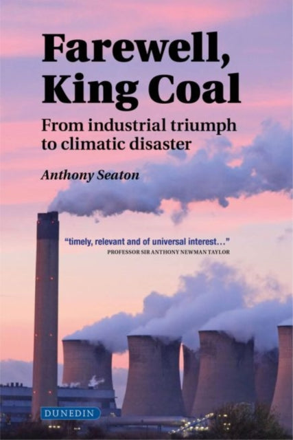 Farewell, King Coal: From Industrial Triumph to