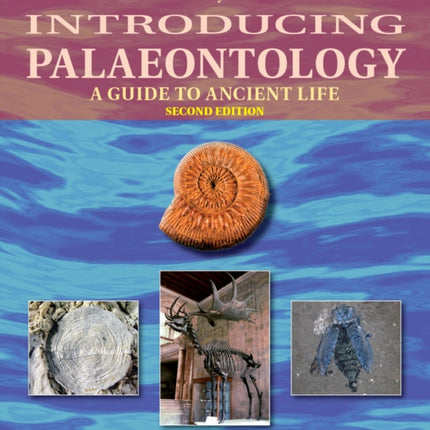 Introducing Palaeontology: A Guide to Ancient Life