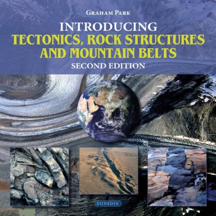 Introducing Tectonics, Rock Structures and Mountain Belts