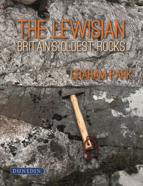 The Lewisian: Britain's oldest rocks: 2021