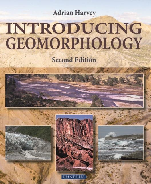 Introducing Geomorphology: A Guide to Landforms and Processes